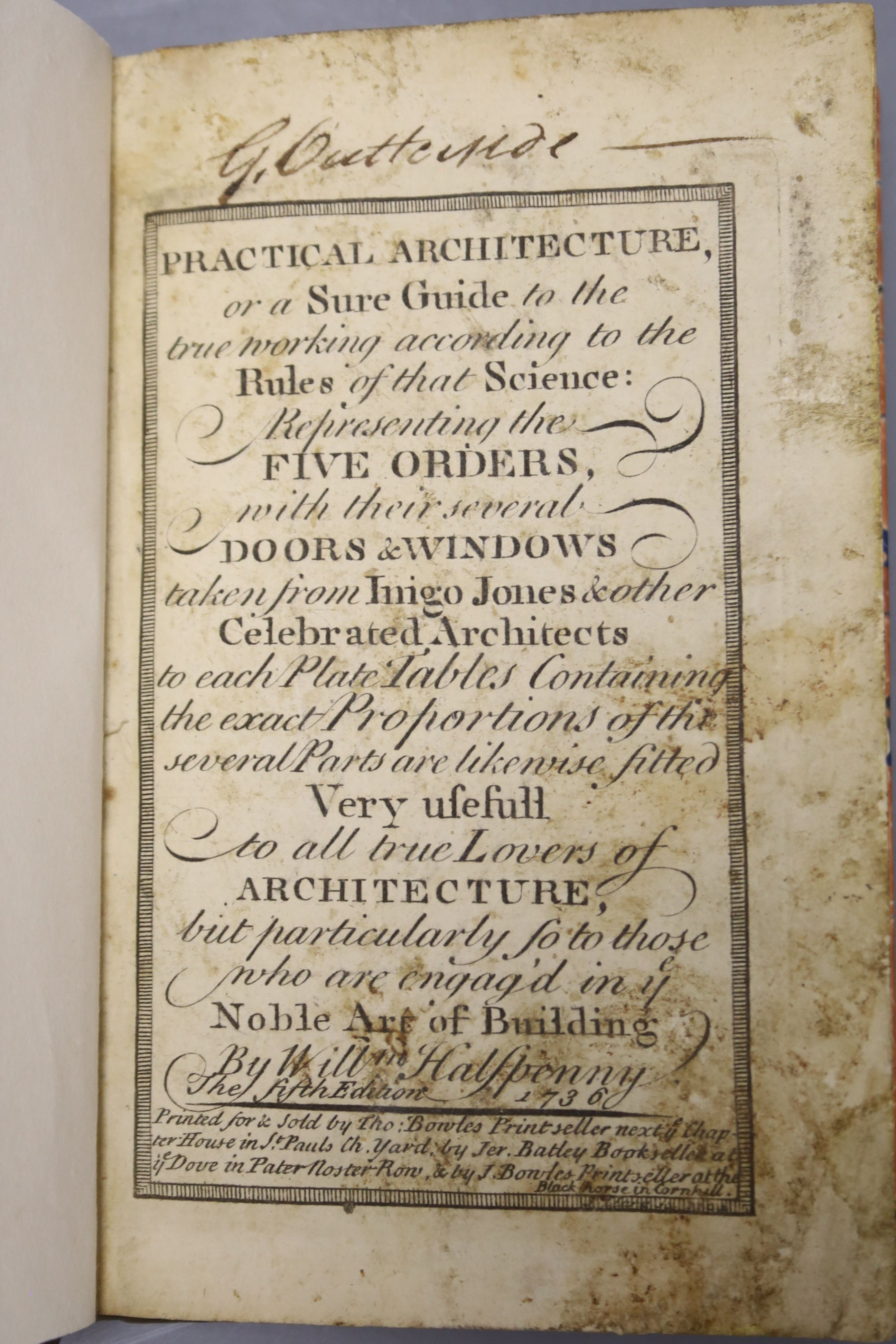 Halfpenny, William – Practical Architecture, or a Sure Guide to the true working according to the rules of that science …, 5th edition, engraved title, dedication, illus and text; rebound calf backed marbled boards, sm.8